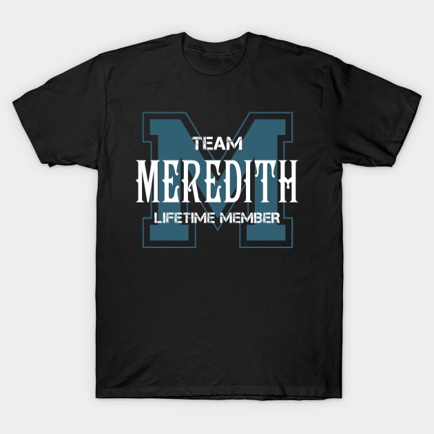 Team MEREDITH Lifetime Member T-Shirt by HarrisonAlbertinenw